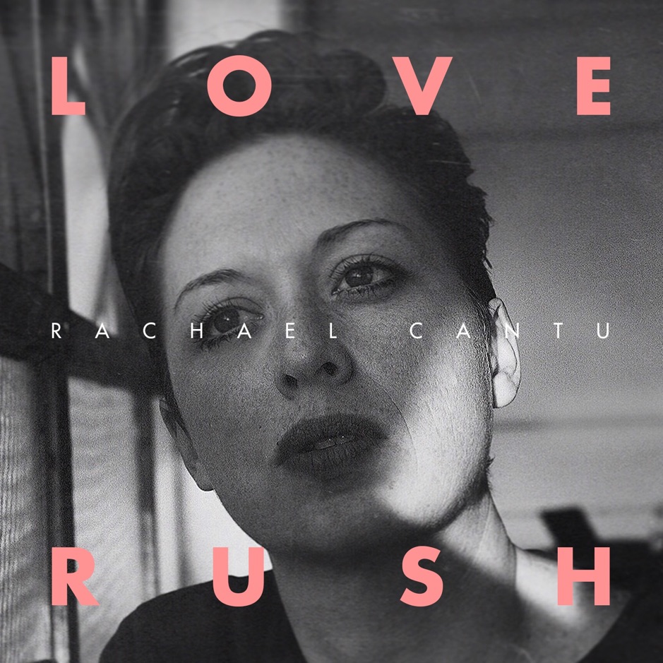 Rachael Cantu - Love Rush